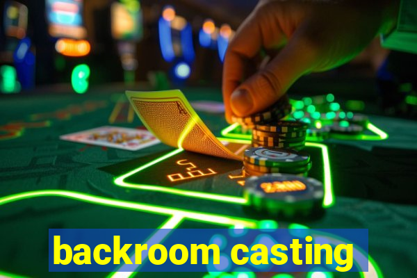 backroom casting